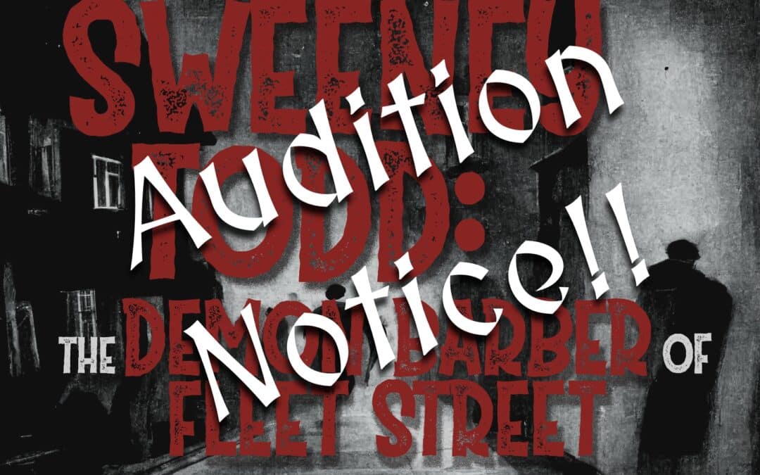 Sweeney Todd Audition Notice